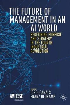 portada The Future of Management in an ai World: Redefining Purpose and Strategy in the Fourth Industrial Revolution (Iese Business Collection) (in English)