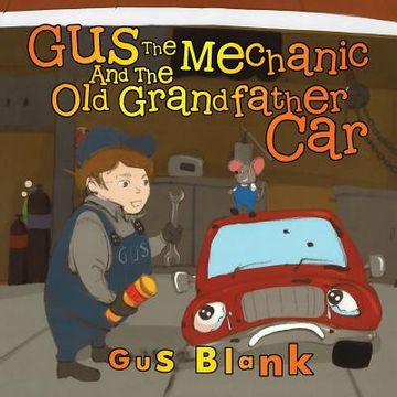 portada Gus the Mechanic and the Old Grandfather Car (in English)