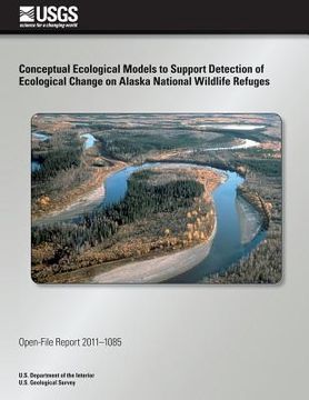 portada Conceptual Ecological Models to Support Detection of Ecological Change on Alaska National Wildlife Refuges (en Inglés)