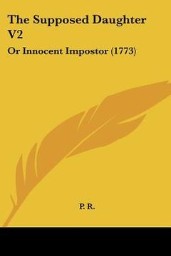 portada the supposed daughter v2: or innocent impostor (1773)