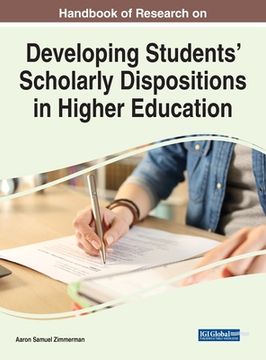 portada Handbook of Research on Developing Students' Scholarly Dispositions in Higher Education (in English)