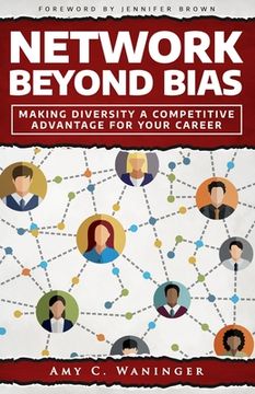 portada Network Beyond Bias: Making Diversity a Competitive Advantage for Your Career (en Inglés)