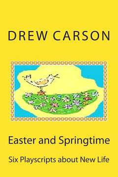 portada Easter and Springtime: Six Playscripts about New Life (in English)