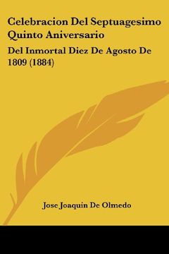 portada Celebracion del Septuagesimo Quinto Aniversario: Del Inmortal Diez de Agosto de 1809 (1884)