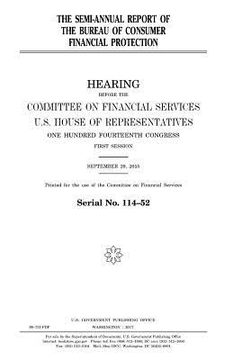 portada The semi-annual report of the Bureau of Consumer Financial Protection (en Inglés)