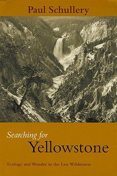 portada searching for yellowstone: ecology and wonder in the last wilderness