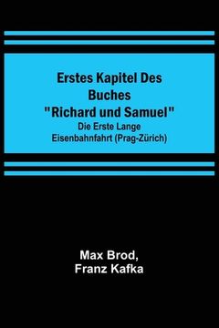 portada Erstes Kapitel des Buches Richard und Samuel; Die erste lange Eisenbahnfahrt (Prag-Zürich) 