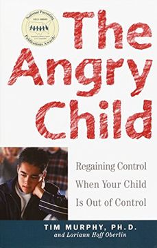 portada The Angry Child: Regaining Control When Your Child is out of Control 