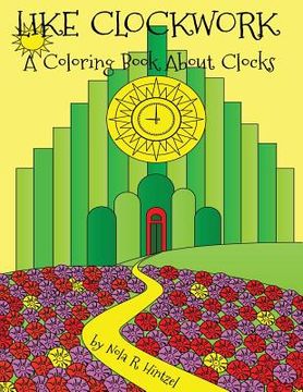 portada Like Clockwork: A Coloring Book About Clocks (en Inglés)