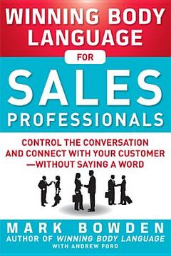 portada Winning Body Language for Sales Professionals: Control the Conversation and Connect With Your Customerwithout Saying a Word (Business Books) (en Inglés)