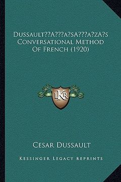portada dussaulta acentsacentsa a-acentsa acentss conversational method of french (1920) (en Inglés)