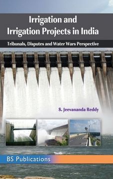 portada Irrigation and Irrigation Projects in India: Tribunals, Disputes and Water Wars Perspective (en Inglés)