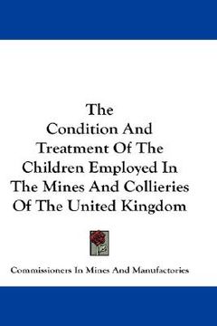 portada the condition and treatment of the children employed in the mines and collieries of the united kingdom