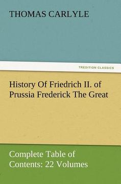 portada history of friedrich ii. of prussia frederick the great-complete table of contents: 22 volumes