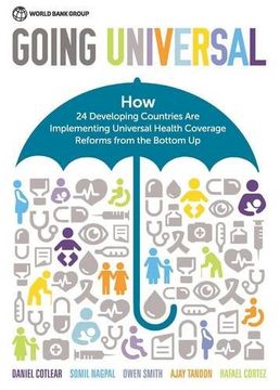 portada Going Universal: How Twenty-Four Countries are Implementing Universal Health Coverage From the Bottom up 