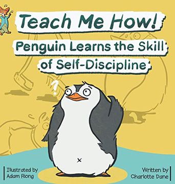 portada Teach me How! Penguin Learns the Skill of Self-Discipline (Teach me How! Children'S Series) (en Inglés)