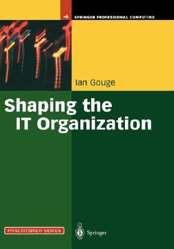portada shaping the it organization - the impact of outsourcing and the new business model (en Inglés)