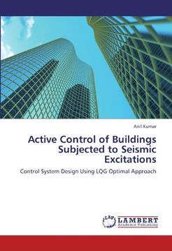 portada Active Control of Buildings Subjected to Seismic Excitations: Control System Design Using LQG Optimal Approach