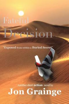 portada Fateful Decision _________________________________________________ "Exposed from within a Buried Secret" (en Inglés)