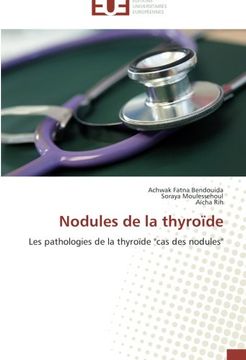 portada Nodules de la thyroïde: Les pathologies de la thyroïde "cas des nodules"