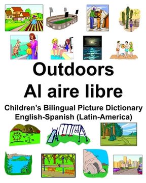 portada English-Spanish (Latin-America) Outdoors/Al aire libre Children's Bilingual Picture Dictionary (en Inglés)