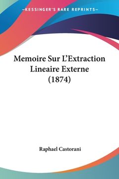 portada Memoire Sur L'Extraction Lineaire Externe (1874) (in French)