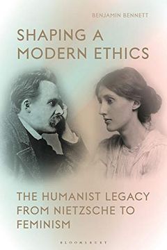 portada Shaping a Modern Ethics: The Humanist Legacy From Nietzsche to Feminism (en Inglés)