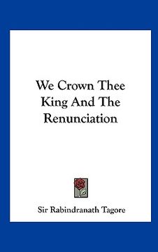 portada we crown thee king and the renunciation (en Inglés)