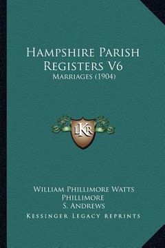 portada hampshire parish registers v6: marriages (1904) (en Inglés)
