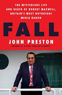 portada Fall: The Mysterious Life and Death of Robert Maxwell, Britain's Most Notorious Media Baron (en Inglés)