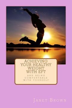 portada Achieving Your Healthy Weight with EFT (en Inglés)