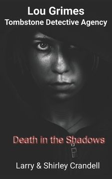 portada Lou Grimes, Tombstone Detective Agency: Death in the Shadows (en Inglés)