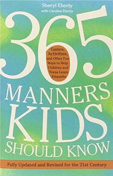 portada 365 Manners Kids Should Know: Games, Activities, and Other fun Ways to Help Children and Teens Learn Etiquette (en Inglés)
