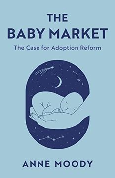 portada The Baby Market: The Case for Adoption Reform (en Inglés)