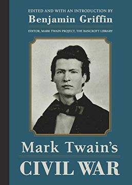 portada Mark Twain's Civil War: The Private History of a Campaign That Failed (libro en Inglés)
