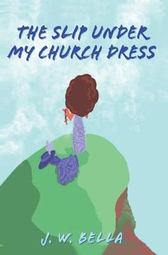 portada The Slip Under My Church Dress (en Inglés)