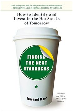 portada Finding the Next Starbucks: How to Identify and Invest in the hot Stocks of Tomorrow (en Inglés)