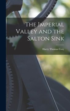 portada The Imperial Valley and the Salton Sink (en Inglés)
