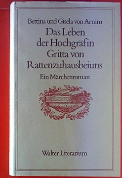 portada Das Leben der Hochgräfin Gritta von Rattenzuhausbeiuns. Ein Märchenroman