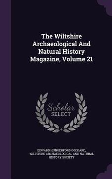 portada The Wiltshire Archaeological And Natural History Magazine, Volume 21 (en Inglés)