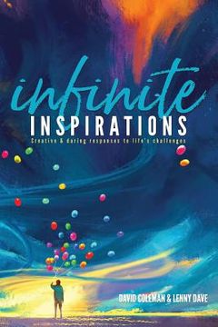 portada infinite INSPIRATIONS: Creating & daring responses to life's challenges (in English)
