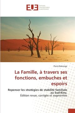 portada La Famille, à travers ses fonctions, embuches et espoirs (en Francés)