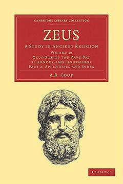 portada Zeus 3 Volume set in 8 Pieces: Zeus: Volume 2, Zeus god of the Dark sky (Thunder and Lightning), Part 2, Appendixes and Index Paperback (Cambridge Library Collection - Classics) (en Inglés)
