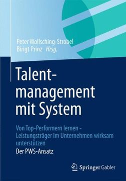 portada Talentmanagement mit System: Von Top-Performern Lernen - Leistungsträger im Unternehmen Wirksam Unterstützen der Pws-Ansatz 