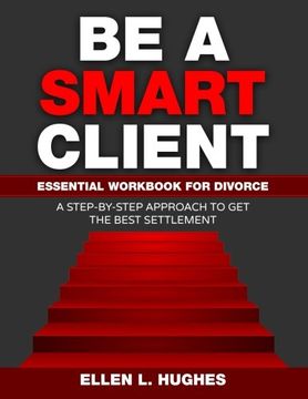 portada Be A Smart Client: Essential Workbook for Divorce