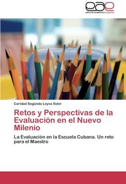 portada Retos y Perspectivas de la Evaluación en el Nuevo Milenio: La Evaluación en la Escuela Cubana. Un reto para el Maestro