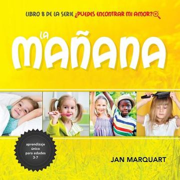 portada La Mañana: Libro 8 de la serie ¿Puedes Encontrar Mi Amor? (in Spanish)