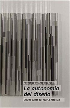 portada Autonomía del Diseño,La. Diseño Como Categoría Estética (in Spanish)