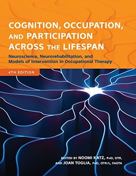 portada Cognition, Occupation, and Participation Across the Lifespan: Neuroscience, Neurorehabilitation, and Models of Intervention in Occupational Therapy (in English)