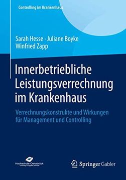 portada Innerbetriebliche Leistungsverrechnung im Krankenhaus: Verrechnungskonstrukte und Wirkungen für Management und Controlling (Controlling im Krankenhaus) (in German)